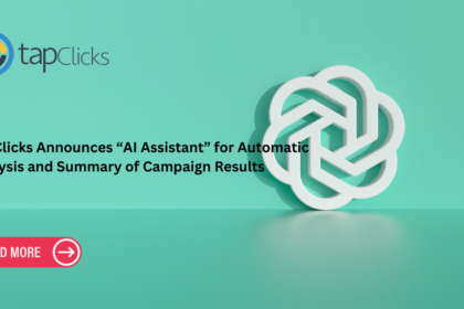 TapClicks Announces “AI Assistant” for Automatic Analysis and Summary of Campaign Results