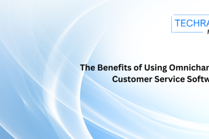 The Benefits of Using Omnichannel Customer Service Software