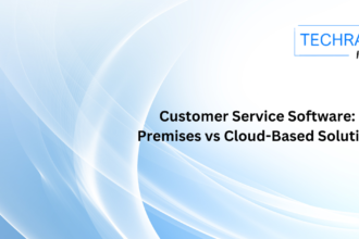 Customer Service Software: On-Premises vs Cloud-Based Solutions