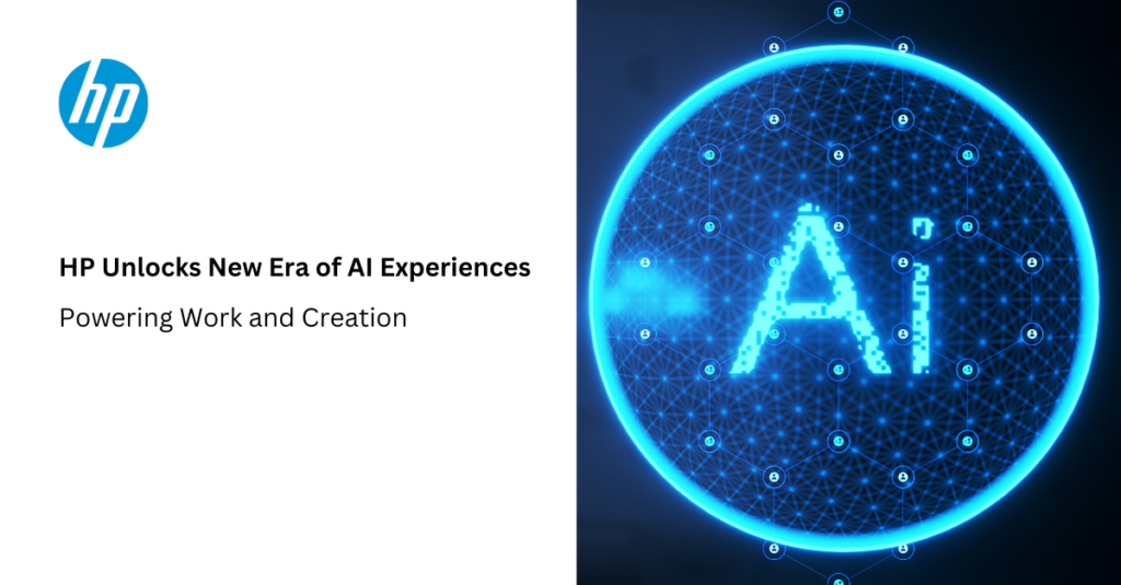 HP Unlocks New Era of AI Experiences Powering Work and Creation