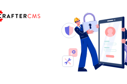 CrafterCMS Unveils New Trust Center, Underscoring Commitment to Security and Transparency